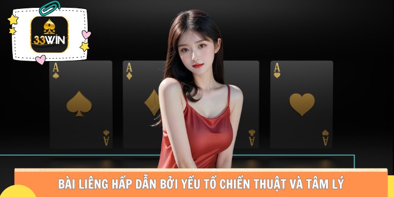 Bài liêng hấp dẫn bởi yếu tố chiến thuật và tâm lý