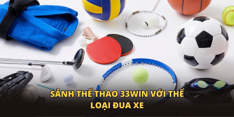 Sảnh thể thao 33WIN với thể loại đua xe
